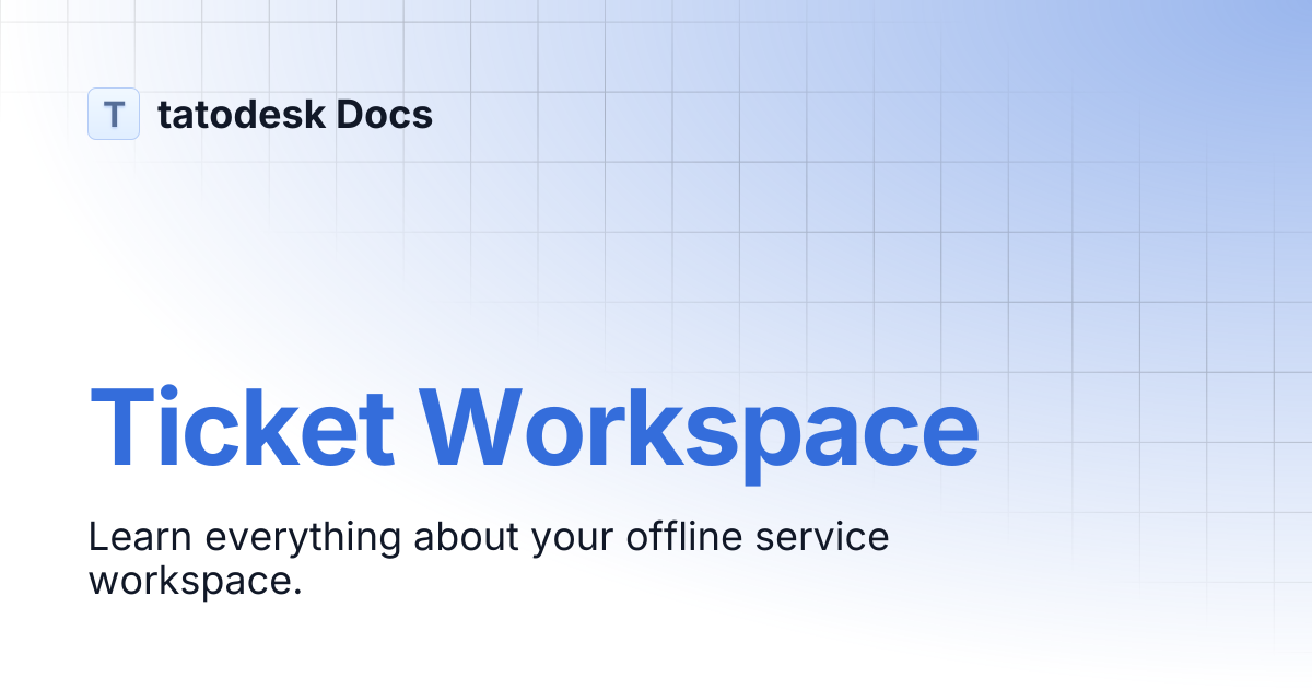 Ticket Workspace | tatodesk Docs