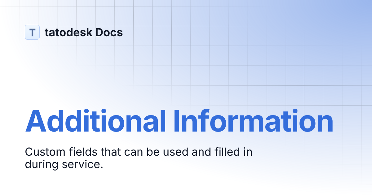 Additional Information | tatodesk Docs