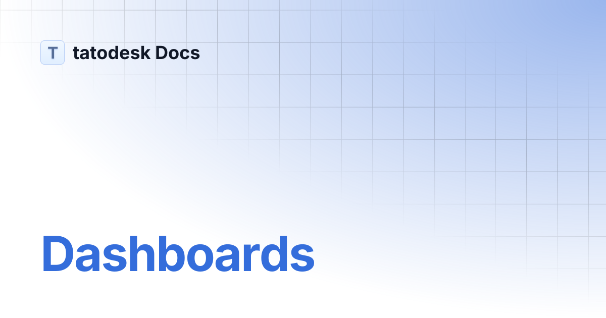 Dashboards | tatodesk Docs