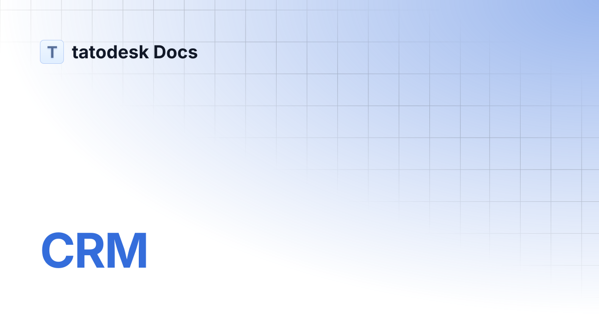CRM | tatodesk Docs